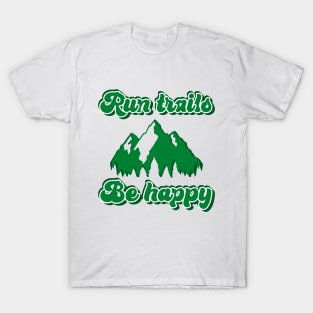 Trail Running Slogan - funny trail runner gift T-Shirt